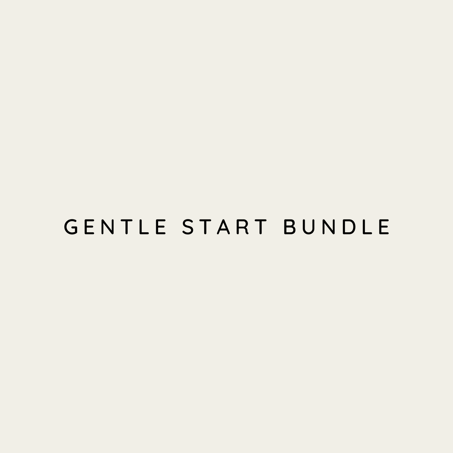 GENTLE START BUNDLE