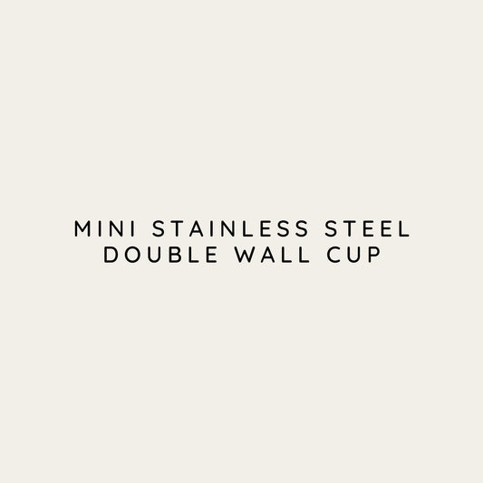 Mini Stainless Steel Double Wall Cup - 175ml